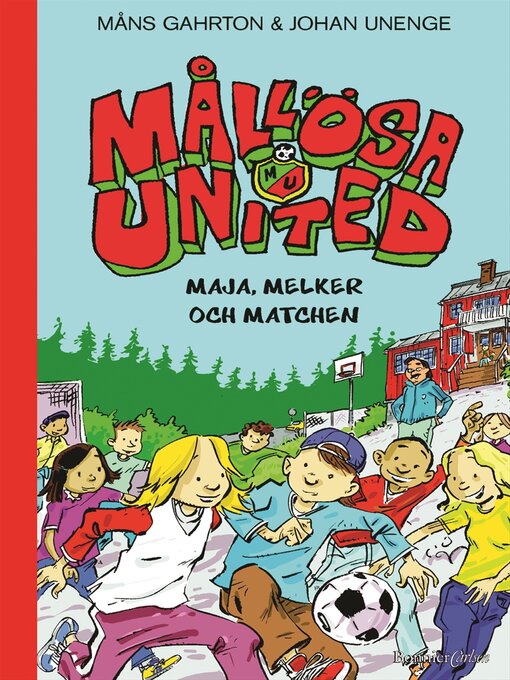 Titeldetaljer för Mållösa United. Maja, Melker och matchen av Måns Gahrton - Tillgänglig